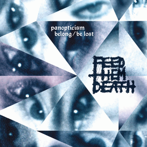 Feed Them Death : Panopticism: Belong - ​Be Lost